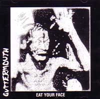 GUTTERMOUTH / ガターマウス / EAT YOUR FACE