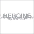 FROM FIRST TO LAST / フロムファーストトゥーラスト / HEROINE