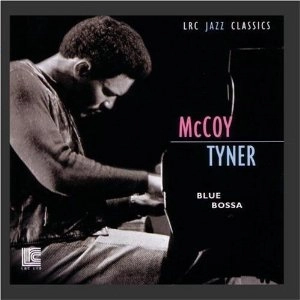 MCCOY TYNER / マッコイ・タイナー / BLUE BOSSA