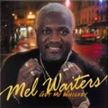 MEL WAITERS / メル・ウェイターズ / GOT MY WHISKEY