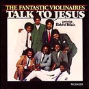 FANTASTIC VIOLINAIRES / ファンタスティック・ヴァイオリネアーズ / TALK TO JESUS