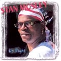 STAN MOSLEY / スタン・モズリー / DO RIGHT