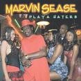 MARVIN SEASE / PLAYA HATERS