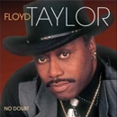 FLOYD TAYLOR / フロイド・テイラー / NO DOUBT