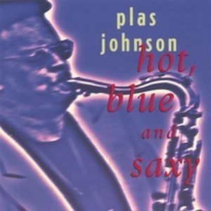 PLAS JOHNSON / プラス・ジョンソン / HOT BLUE & SAXY