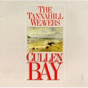 TANNAHILL WEAVERS / THE TANNAHILL WEAVERS / CULLEN BAY
