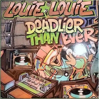 LOUIE LOUIE / DEADLIER THAN EVER
