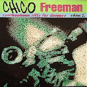 CHICO FREEMAN / チコ・フリーマン / SYNTHOPHONE RIFFS FOR DEEJAYS VOLUME 2.