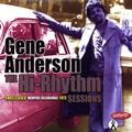 GENE ANDERSON / ジーン・アンダーソン / HI-RHYTHM SESSIONS: UNRELEASED MEMPHIS REC