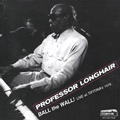 PROFESSOR LONGHAIR / プロフェッサー・ロングヘア / BALL THE WALL