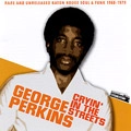 GEORGE PERKINS / CRYIN' IN THE STREETS