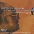 V.A.(WARDELL QUEZERQUE) / DON'T BE NO SQUARE GET HIP TO QUEZERQUE