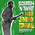 WILD JIMMY SPRUILL / SCRATCH 'N TWIST