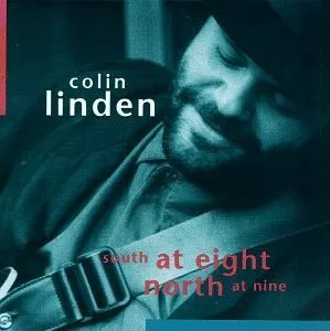 COLIN LINDEN / コリン・リンデン / SOUTH AT EIGHT NORTH AT NINE