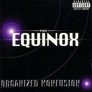ORGANIZED KONFUSION / THE EQUINOX