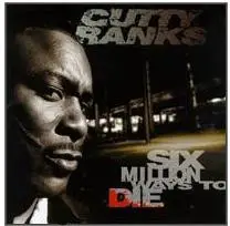 CUTTY RANKS / SIX MILLION WAYS TO DIE