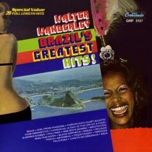 WALTER WANDERLEY / ワルター・ワンダレイ / BRAZIL'S GREATEST HITS