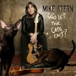 MIKE STERN / マイク・スターン / WHO LET THE CATS OUT / WHO LET THE CATS OUT?