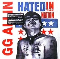 GG ALLIN / ジージーアリン / HATED IN THE NATION