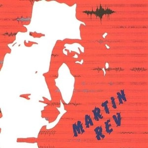 MARTIN REV / マーティン・レヴ / MARTIN REV