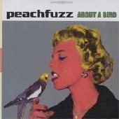 PEACHFUZZ / ピーチファズ / ABOUT A BIRD