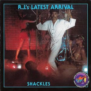 R.J.'S LATEST ARRIVAL / R.J.'ズ・レイテスト・アライバル / SHACKLES