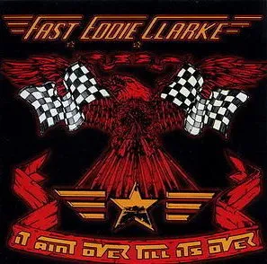 FAST EDDIE CLARKE / ファスト・エディ・クラーク / IT AIN'T OVER TILL IT'S OVER