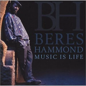 BERES HAMMOND / ベレス・ハモンド / MUSIC IS LIFE