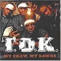 T.O.K. / ティー・オー・ケー / MY CREW,MY DAWGS