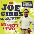 JOE GIBBS / ジョー・ギブス / SCROCHERS FROM THE MIGHTY TWO