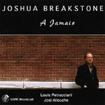 JOSHUA BREAKSTONE / ジョシュア・ブレイクストーン / A JAMAIS