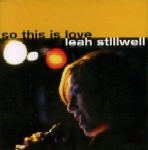 LEAH STILLWELL / SO THIS IS LOVE