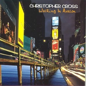 CHRISTOPHER CROSS / クリストファー・クロス / WALKING IN AVALON