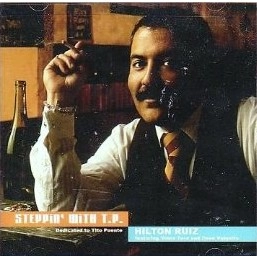 HILTON RUIZ / ヒルトン・ルイス / STEPPIN' WITH T.P.