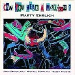 MARTY EHRLICH / マーティー・アーリック / CAN YOU HEAR A MOTION?