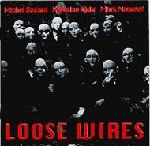MICHEL GODARD/MIROSLAV TADIC / LOOSE WIRES