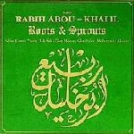 RABIH ABOU-KHALIL / ラビ・アブハリル / ROOTS & SPROUTS