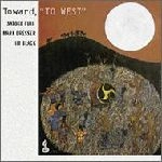 SATOKO FUJII / 藤井郷子 / TOWARD, "TO WEST"