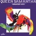 QUEEN SAMANTHA / クイーン・サマンサ / GREATEST HITS
