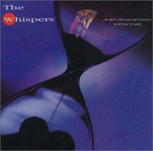WHISPERS / ウィスパーズ / JUST GETS BETTER WITH TIME