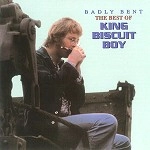 KING BISCUIT BOY / キング・ビスケット・ボーイ / BADLY BENT: THE BEST OF KING BISCUIT BOY