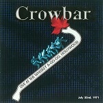 CROWBAR(CAN) / LIVE AT THE WHISKEY A-GO-GO,HOLLYWOOD