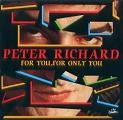 PETER RICHARD / ピーター・リチャード / FOR YOU FOR ONLY YOU