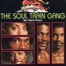 SOUL TRAIN GANG / MY CHERIE AMOUR