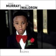 DAVID MURRAY & MAL WALDRON / デヴィッド・マレイ&マル・ウォルドロン / SILENCE