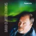 DAVID CLAYTON-THOMAS / デヴィッド・クレイトン・トーマス / AURORA