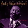 MUDDY WATERS / マディ・ウォーターズ / GOIN' WAY BACK