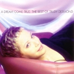 TRUDY DESMOND / トゥルーディー・デズモンド / A DREAM COME TRUE : THE BEST OF TRUDY DESM