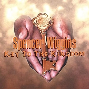 SPENCER WIGGINS / スペンサー・ウィギンス / KEY TO THE KINGDOM