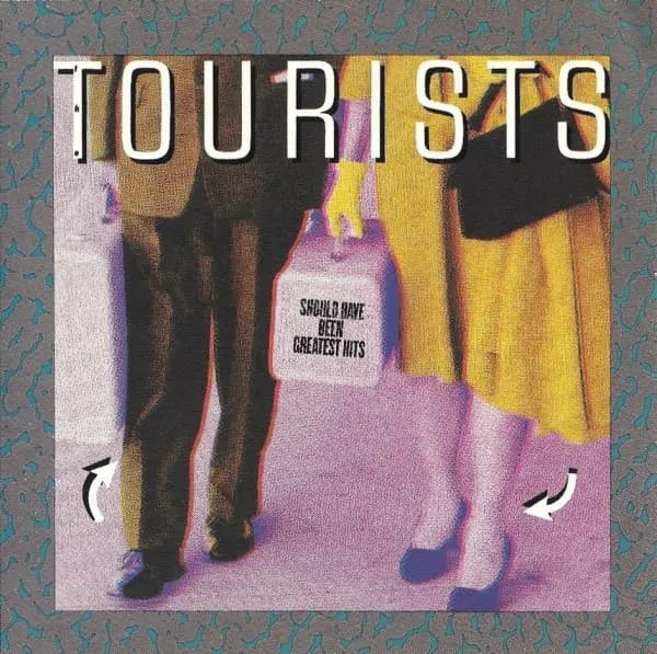 TOURISTS / SHOULD HAVE BEEN GREATEST HITS